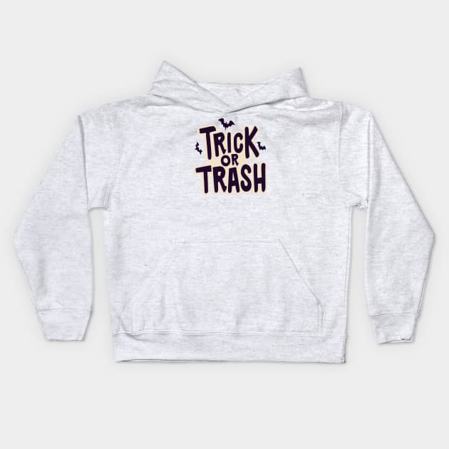 Trick Or Trash Kids Hoodie by ArtfulDesign